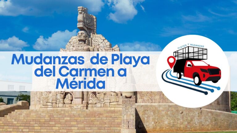 Mudanzas exprés de playa del carmen a Mérida