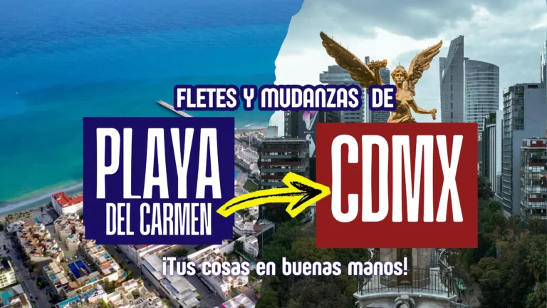 Fletes y mudanzas de Playa de Carmen a Ciudad de México