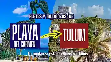 Mudanzas RÁPIDAS desde Playa del Carmen a Tulum